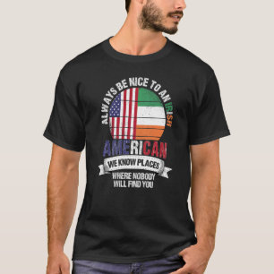 Irish American Wir kennen Orte, an denen Irland T-Shirt