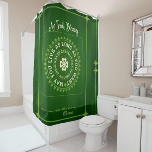 Irish Blessing Dürfen Sie so lange leben, wie Si Duschvorhang