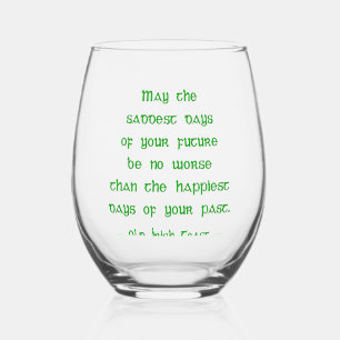 Irish Blessing Mögen die traurigsten Tage der Zuku Weinglas Ohne Stiel