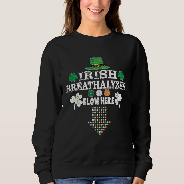 Irish Breathalyzer Blow Here St Paddy s Day 1 Sweatshirt (Vorderseite)