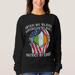 Irish by Blood American By Birth Irish American Pa Sweatshirt