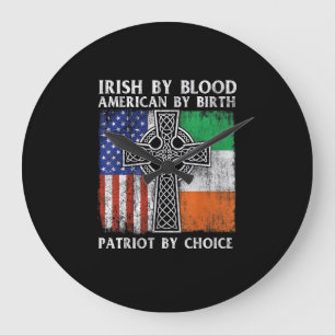 Irish By Blood American By Birth Patriot By Choice Große Wanduhr