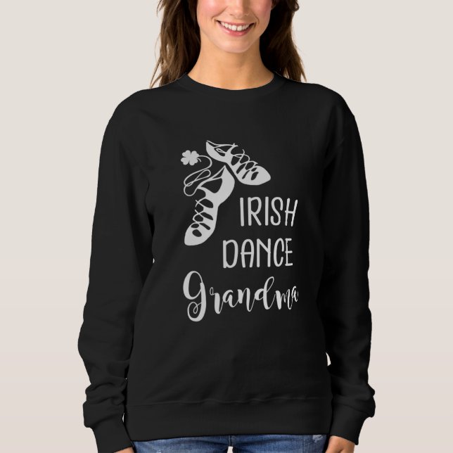 Irish Dance Oma Großmutter Feis Sweatshirt (Vorderseite)