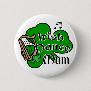 Irish Dancing Mum Badge Button