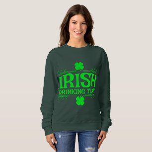 Irish Drink Team Sweatshirt