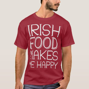 Irish Food macht mich glücklich Liebe Irish Breakf T-Shirt