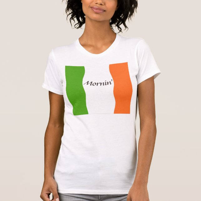 Irish Good Morning T - Shirt (Vorderseite)