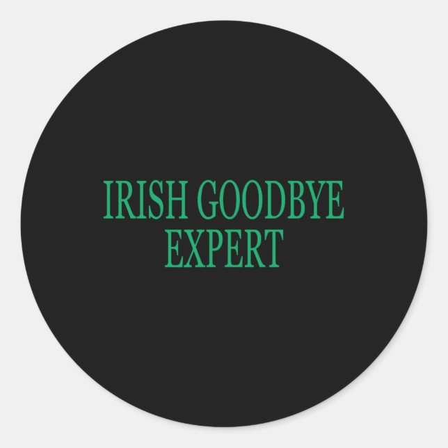 Irish-Goodbye-Experte Lustiger St. Patricks Day _1 Runder Aufkleber (Vorderseite)