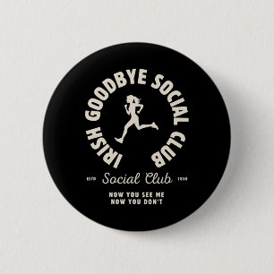 Irish Goodbyes Social Club Lustige Irische Ausgäng Button