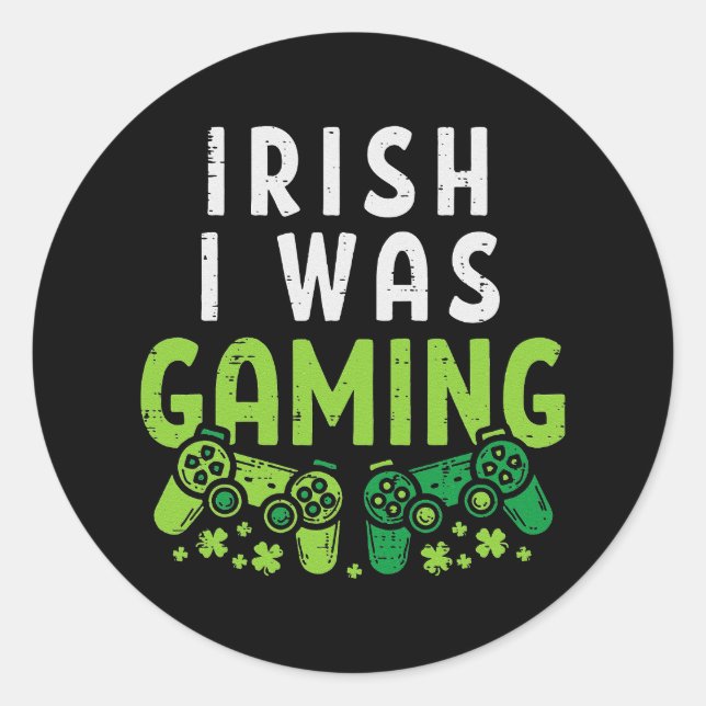 Irish I Gaming Funny St Patricks Day Gamer Runder Aufkleber (Vorderseite)
