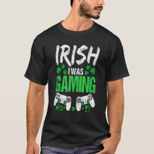 Irish I Gaming Funny St Patrick's Day Video Ga T-Shirt