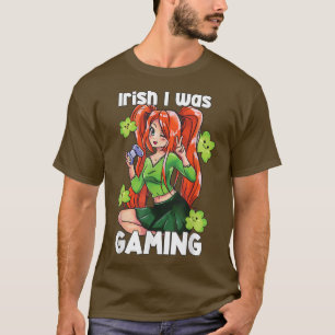 Irish I Gaming Video Games Anime St T-Shirt