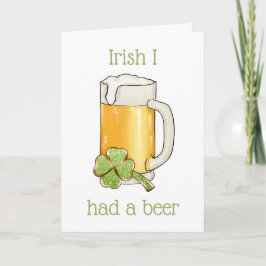 Irish I had a beer stein St. Patrick's Day Card Karte