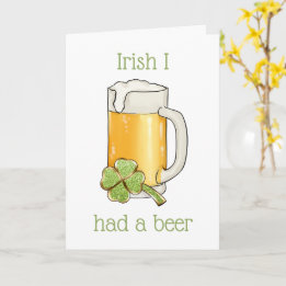 Irish I had a beer stein St. Patrick's Day Card Karte