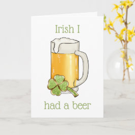 Irish I had a beer stein St. Patrick's Day Card Karte