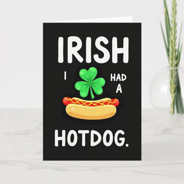 Irish I Had A Hotdog Funny Card Karte (Vorderseite)