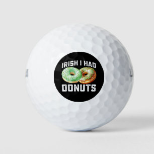 Irish I Had Donuts Lovers Funny St Patrick's Day Golfball