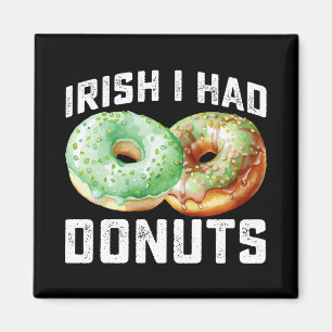 Irish I Had Donuts Lovers Funny St Patrick's Day Magnet