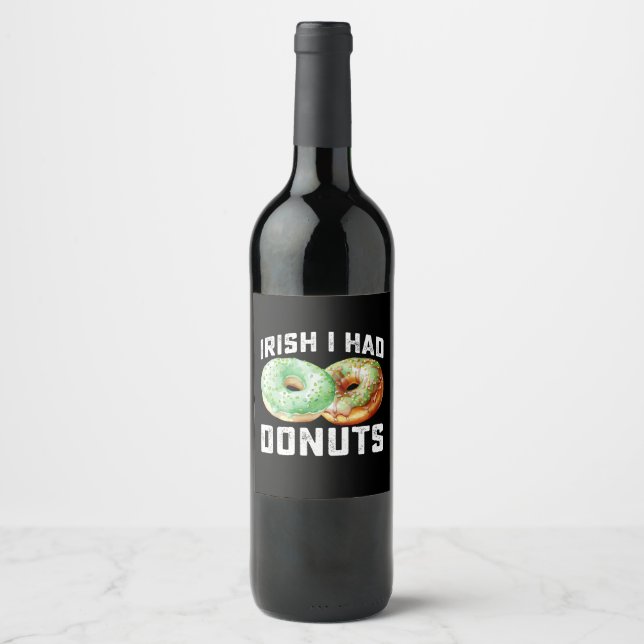 Irish I Had Donuts Lovers Funny St Patrick's Day Weinetikett (Vorderseite)