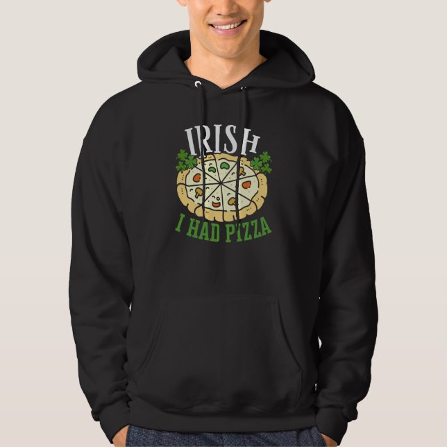 Irish I Had Pizza Patrick's Pizza Pizza Party C Hoodie (Vorderseite)