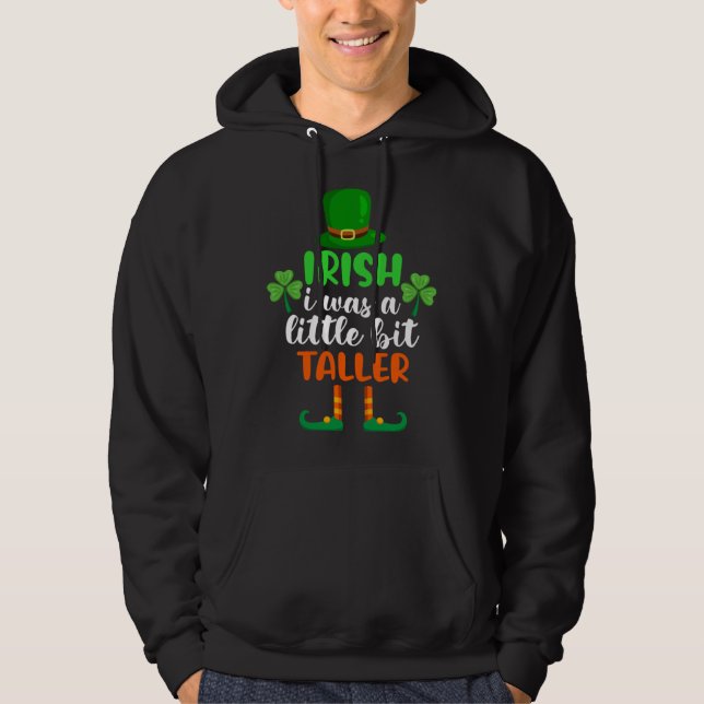 Irish I Was a Little Bit Taller Outfit St Patricks Hoodie (Vorderseite)