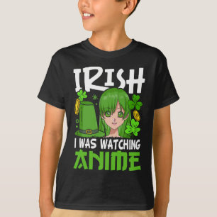Irish Ich sah Anime Funny St Patricks Day B T-Shirt