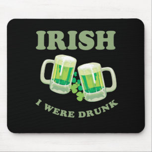 IRISH ICH WAR BETRUNKEN MOUSEPAD