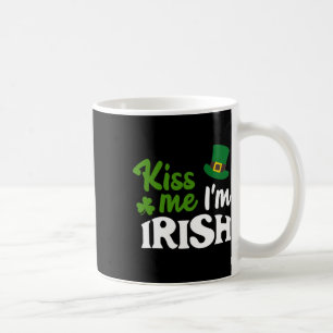 Irish Kiss Me Im Irish St Patricks Day Kaffeetasse