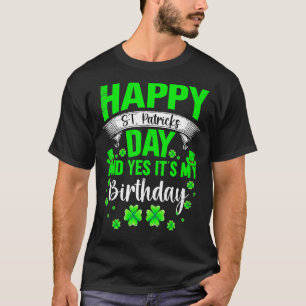 Irish Kleeblatt Happy St Patricks Day & Yes It My T-Shirt