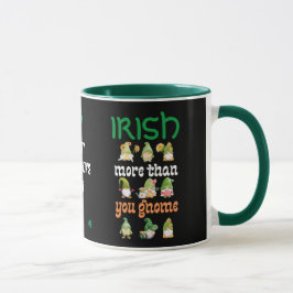 IRISH MEHR ALS DU GNOME St Patricks Day Tasse