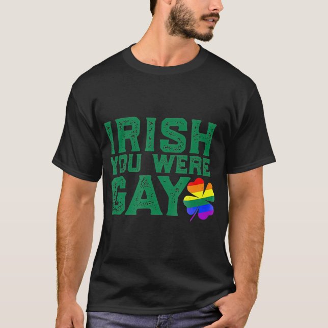 IRISH SIE WAREN GAY LGB St Patricks Day Funny T-Shirt (Vorderseite)