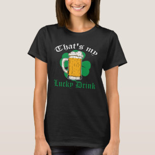 Irish St Patrick's Day Das ist mein Glücksdrink C T-Shirt