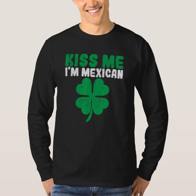 Irish St Patricks Day Drinking Mexico Kiss Me I'm  T-Shirt (Vorderseite)