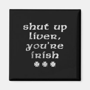 Irish St. Patrick's Day Halt Die Klappe Leber Magnet