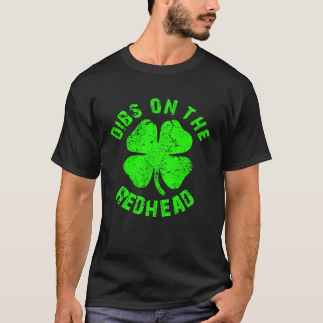 Irish St Patricks Day Shamrock Dibs On The Redhead T-Shirt (Vorderseite)