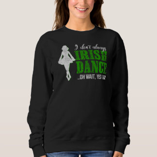 Irish Step Dance Girl Ireland tanzen Irish Dance Sweatshirt