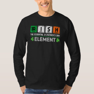 Irish The Essential St Patrick's Day Element Teach T-Shirt