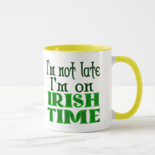 Irish Time Funny Coffee Tasse