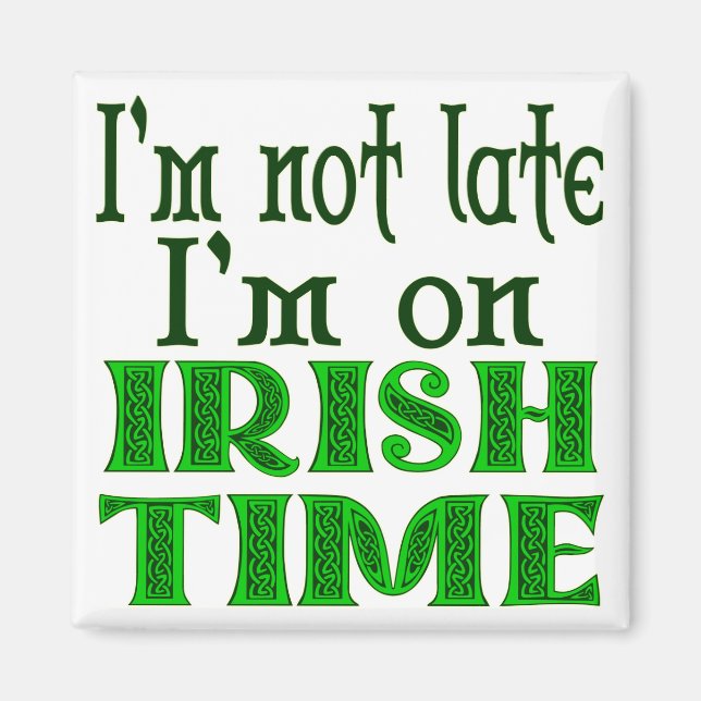 Irish Time Funny Sprichwort Magnet (Vorne)