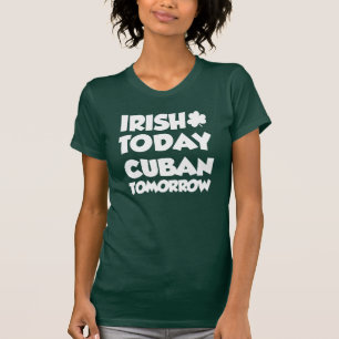 Irish Today Cuban Tomorrow (ON DARK) T-Shirt