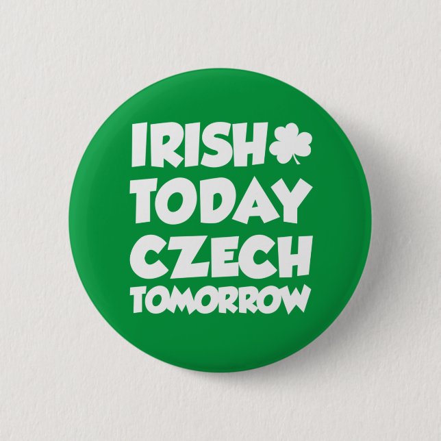 Irish Today Czech Tomorrow Button (Vorderseite)