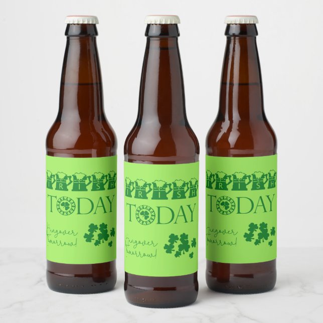 Irish Today Funny Kleeblatt Beer St. Patrick's Day Bierflaschenetikett (Flaschen)