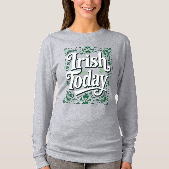 Irish Today Retro Clover Celebration Quote T-Shirt (Vorderseite)