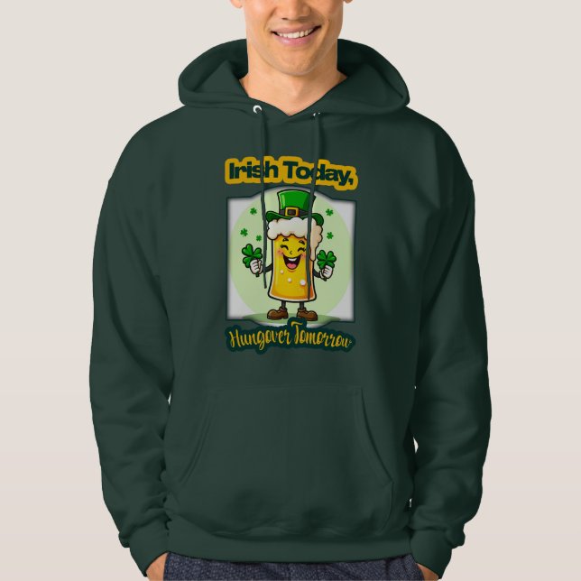 Irish Today St Patrick’s Day Shirt – moletom (Vorderseite)