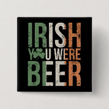 Irish You Were Beer