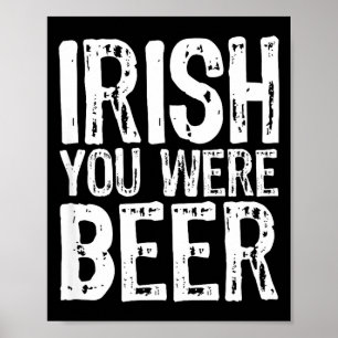 Irish You Were Beer Lustig St. Patrick's Day  Poster