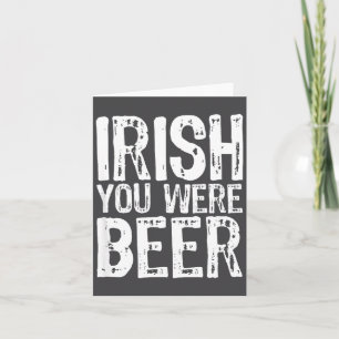 Irish You Were Beer Lustiger St. Patrick's Day Karte