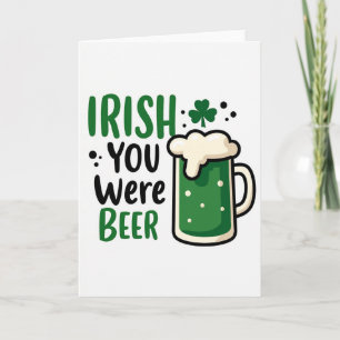 Irish You Were Beer St Patricks Karte