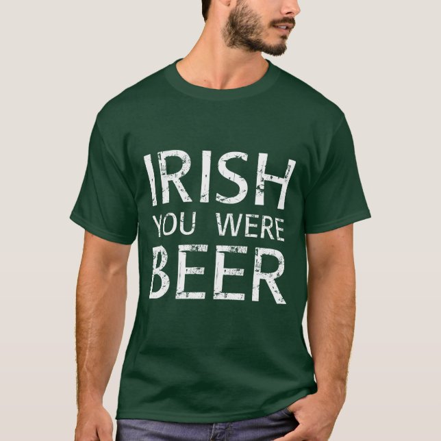 Irish You Were Beere - St Patricks Day T-Shirt (Vorderseite)