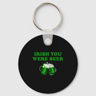 Irish You Were Bier, Lustiges Bier St Patricks Day Schlüsselanhänger
